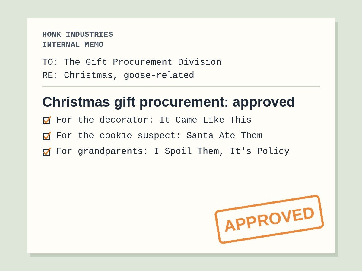 Typed Honk Industries memo approving three goose Christmas shirts for the decorator, the cookie suspect and grandparents, with an APPROVED stamp