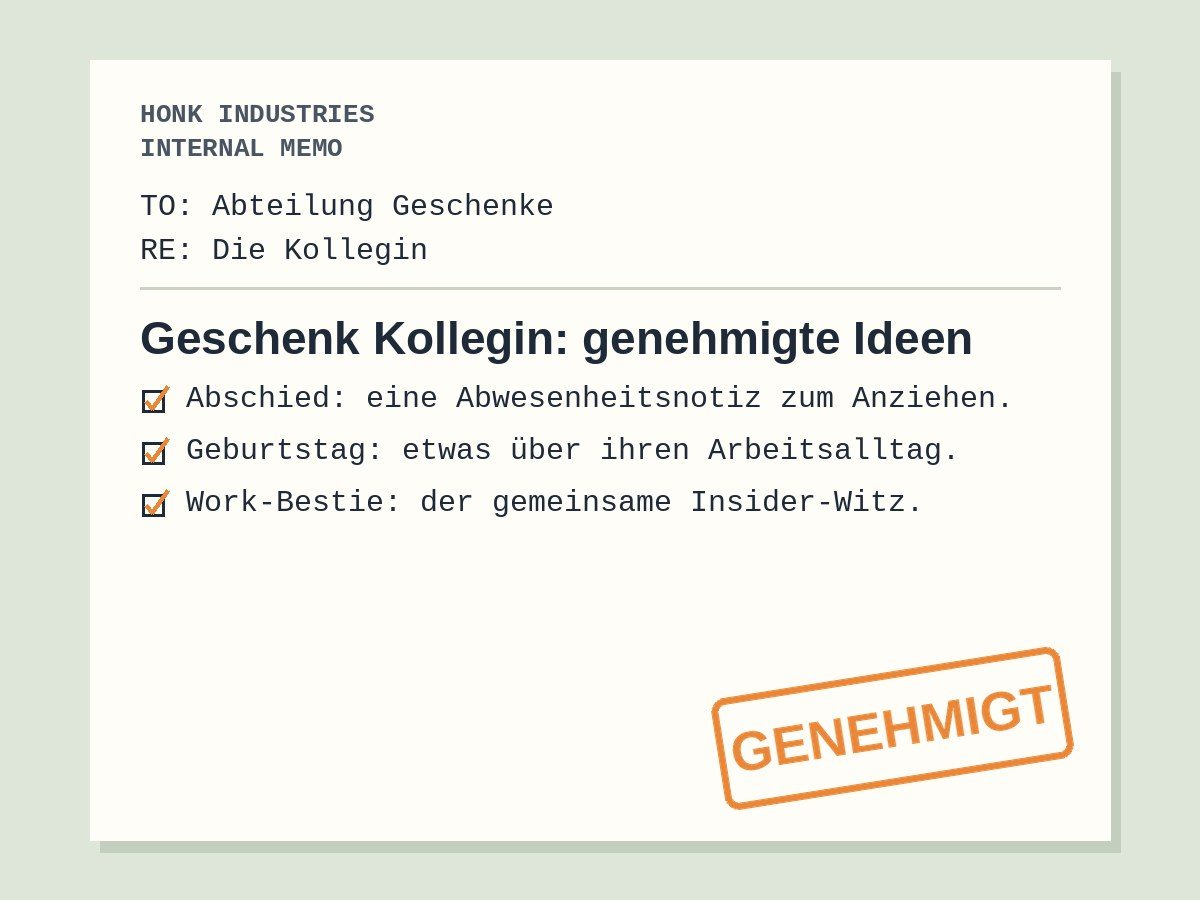Getipptes Honk-Industries-Memo an die Abteilung Geschenke mit drei abgehakten Geschenkideen für die Kollegin und orangem Stempel GENEHMIGT